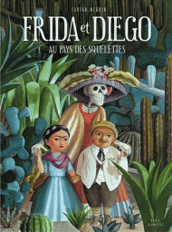 Frida et Diego aux pays des squelettes par Fabian Negrin