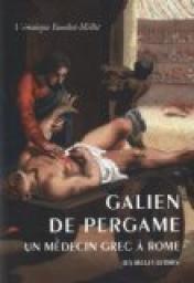 Galien de Pergame : Un mdecin grec  Rome par Vronique Boudon-Millot