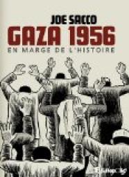 Gaza 1956, en Marge de l'Histoire par Sacco