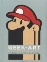 Geek-Art : Une anthologie par Thomas Olivri