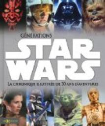 Gnrations Star Wars : La chronique illustre de 30 ans d'aventures par Ryder Windham
