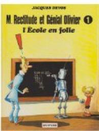 M. Rectitude et Gnial Olivier, tome 1 : L'cole en folie par Jacques Devos