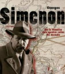 Georges Simenon (1903-1989) : De la Vende aux quatre coins du monde par Christophe Vital