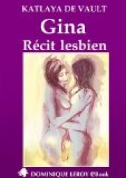Gina, Rcit lesbien par Katlaya de Vault