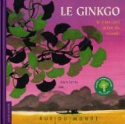 Ginkgo, le plus vieil arbre du monde par Alain Serres