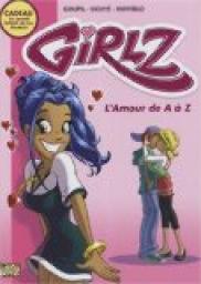 Girlz, Tome 1 : L'Amour de A  Z par Jacky Goupil