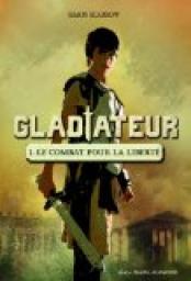 Gladiateur, tome 1 : Le combat pour la libert par Simon Scarrow