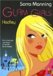 Glam Girls, tome 2 : Hadley par Sarra Manning