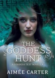 Goddess Test 1.5 : The Goddess Hunt par Aime Carter