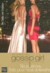 Gossip Girl : Nous tions faits pour nous entendre par Cecily von Ziegesar