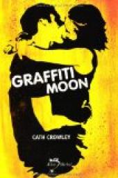 Graffiti moon par Cath Crowley