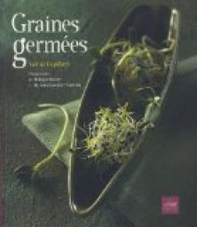 Graines germes : Pr-germination-Jeunes pousses-Jus d'herbes par Valrie Cupillard