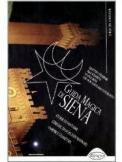 Guida magica di Siena - Storie di fantasmi, streghe, diavoli, lupi mannari, vampiri e guaritori par Massimo Biliorsi