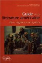 Guide de la littrature amricaine des origines  nos jours par Jean Pouvelle