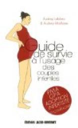 Guide de survie  l'usage des couples infertiles par Audrey Malfione