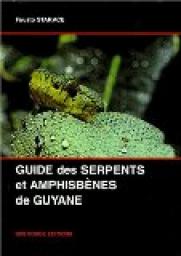Guide des serpents et amphisbnes de Guyane par Fausto Starace