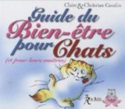Guide du Bien-tre pour Chats (et pour leurs matres) par Claire Gaudin