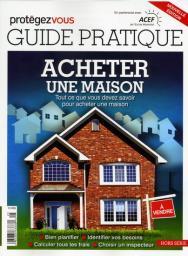 Guide pratique pour acheter une maison 2e ed. par  Protgez-vous