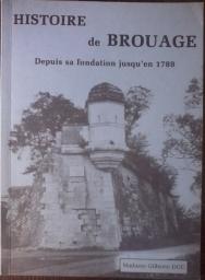 HISTOIRE de BROUAGE - Depuis sa fondation jusqu'en 1789 par Gilberte Duc