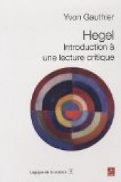 Hegel : Introduction  une lecture critique par Yvon Gauthier