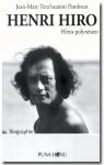 Henri Hiro. Hros polynsien par Jean-Marc-Tera'ituatini Pambrun