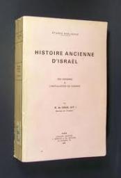 Histoire ancienne d'Isral, tome 1 : Des origines  l'installation en Canaan par Roland de Vaux