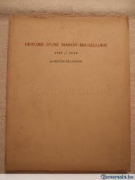 Histoire d' Une Maison Bruxelloise - 1315/1949 par Berthe Delepinne