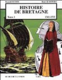 Histoire de Bretagne, tome 3 : 1341-1532, du duch  l'union par Reynald Secher