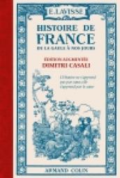 Histoire de France de la Gaule  nos jours (dition augmente par Dimitri Casali) par Ernest Lavisse