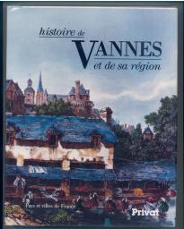 Histoire de Vannes et de sa rgion par Jean-Pierre Leguay