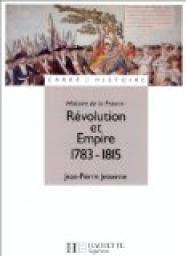 Histoire de la France. Rvolution et Empire, 1783-1815 par Jean-Pierre Jessenne