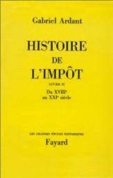 Histoire de l'impt, Livre I : de l'Antiquit au XVIIe sicle par Gabriel Ardant