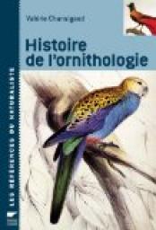 Histoire de l'ornithologie par Valrie Chansigaud