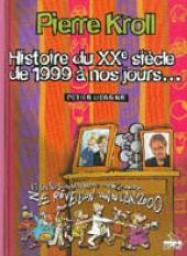 Histoire du xx sicle de 1999  nos jours... par Pierre Kroll