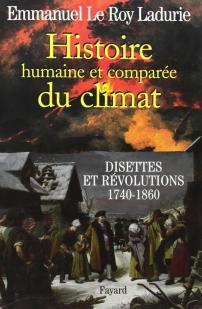 Histoire humaine et compare du climat. Tome 2 : Disettes et rvolutions, 1740-1860 par Emmanuel Le Roy Ladurie