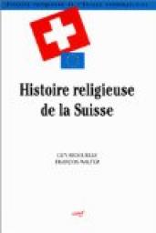 Histoire religieuse de la Suisse par Guy Bedouelle