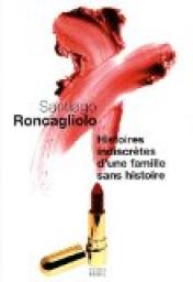 Histoires indiscrtes d'une famille sans histoire par Santiago Roncagliolo