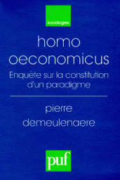 Homo oeconomicus : Enqute sur la constitution d'un paradigme par Pierre Demeulenaere