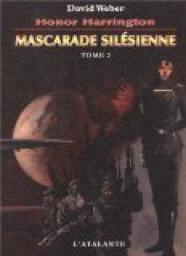 Honor Harrington, tome 6b : Mascarade silésienne, tome 2 par David Weber