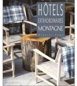 Hotels extraordinaires : Montagne par Herbert J.M. Ypma