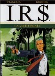 I.R.$., tome 1 : La Voie fiscale par Stephen Desberg