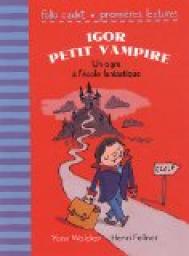 Igor petit vampire : Un ogre  l'cole fantastique par Yann Walcker