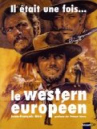 Il tait une fois... le western europen, tome 1 : 1901-2008 par Jean-Franois Gir
