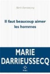 Il faut beaucoup aimer les hommes par Marie Darrieussecq