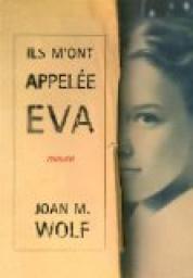 Ils m'ont appele Eva par Joan M. Wolf