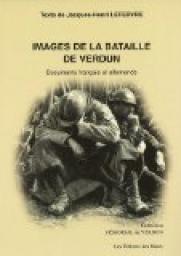 Images de la bataille de Verdun : Documents franais et allemands par Jacques-Henri Lefebvre