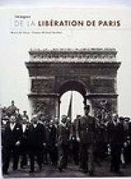 Images de la liberation de Paris cinquantieme anniversaire par Marie de Thzy