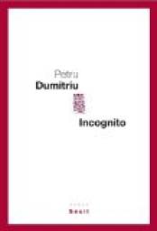 Incognito par Petru Dumitriu