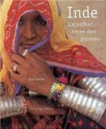 Inde : Rajasthan, Terre princes par Alain Carayol