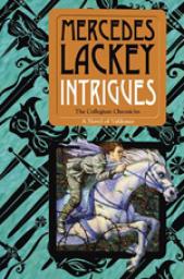 The Collegium Chronicles, tome 2 : Intrigues par Mercedes Lackey